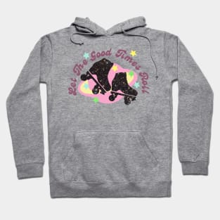 Let The Good Times Roll Roller Skates Illustration Hoodie